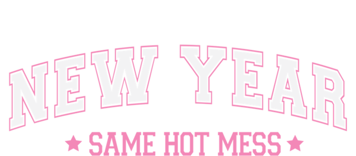 New Year Same Hot Mess Varsity Letters New Year 2024 Cute Gift T-Shirt