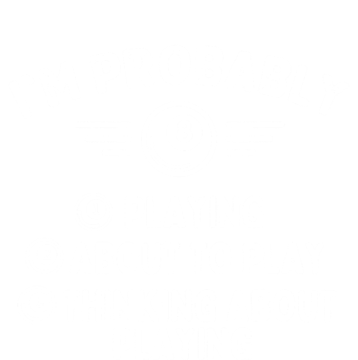 Funny Billiard Im Probably Playing Game 8 Ball Pool Player Gift Women's T-Shirt