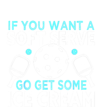 Funny Pickleball If You Want A Soft Serve Go Get Some Ice Cream Gift Women's Racerback Tank