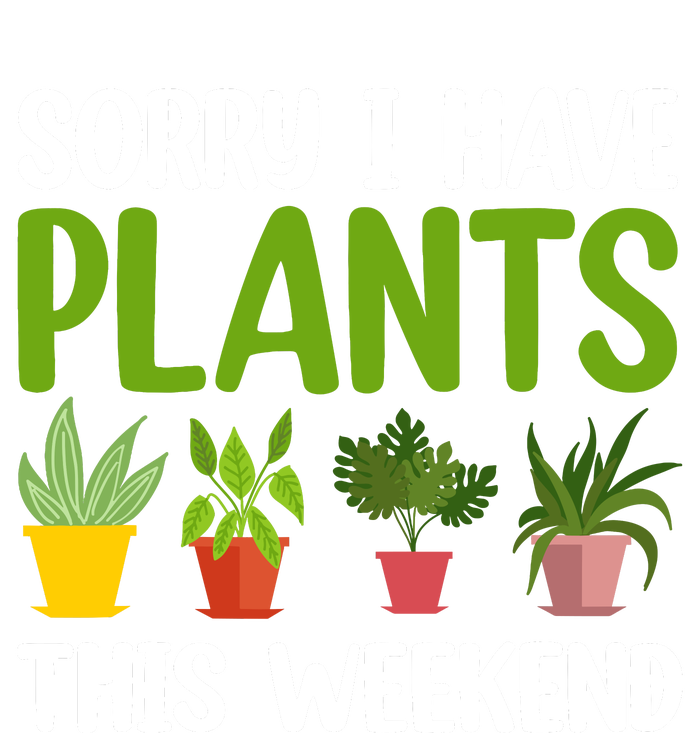 Sorry I Have Plants This Weekend Funny Plant Garden Lover Women's Perfect Tri Rocker Tank