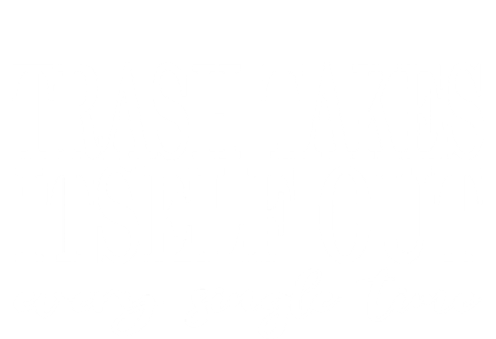 Trash Takes Itself Out Every Single Time Sarcastic T-Shirt