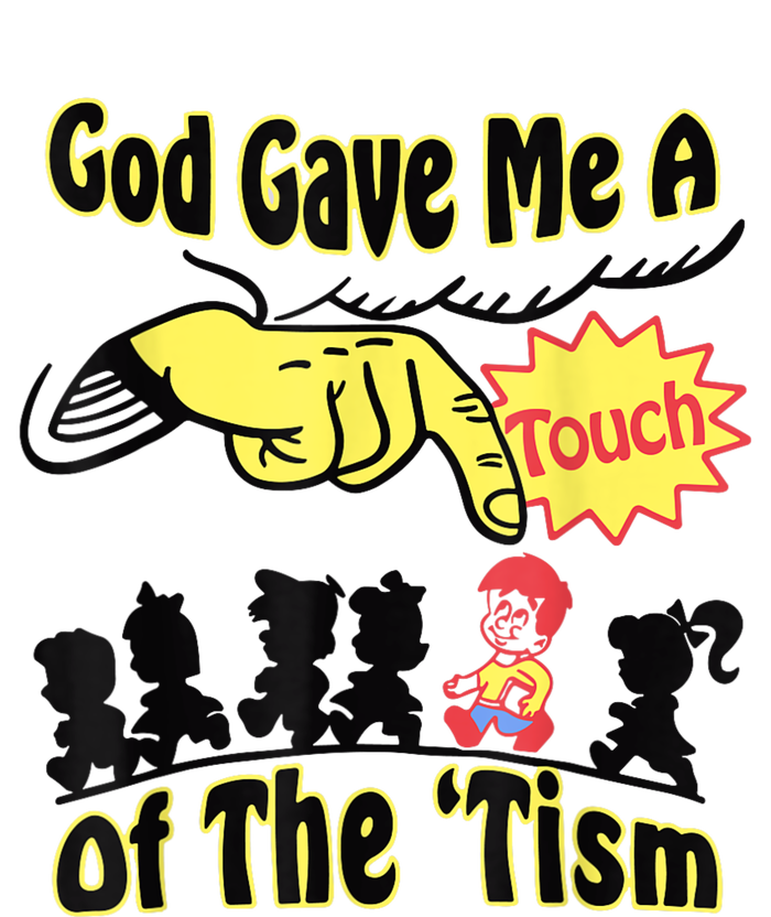 God Gave Me A Touch Of The Tism Women's T-Shirt