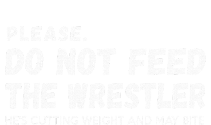 Do Not Feed The Wrestler  Wrestler Gift For Wrestling Coach T-Shirt