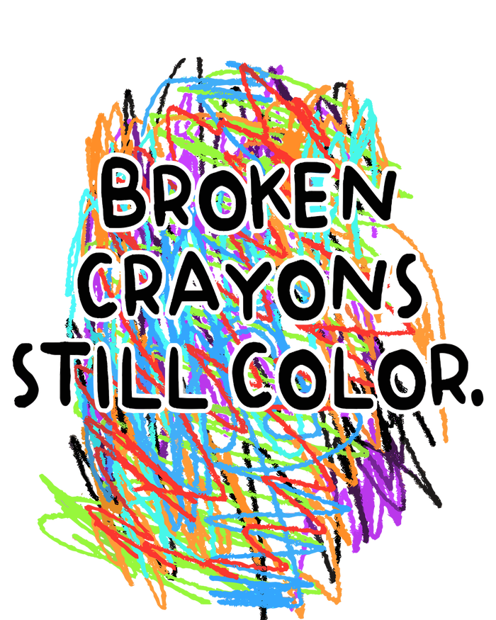 Broken Crayons Still Color Mental Health Awareness Supporter Women's T-Shirt