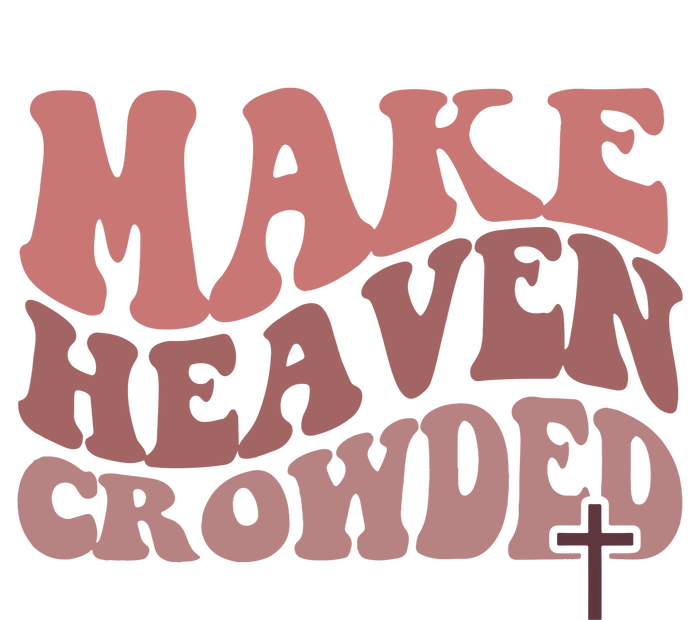 Make Heaven Crowded Christian Wavy Text Jesus Performance Sprint T-Shirt