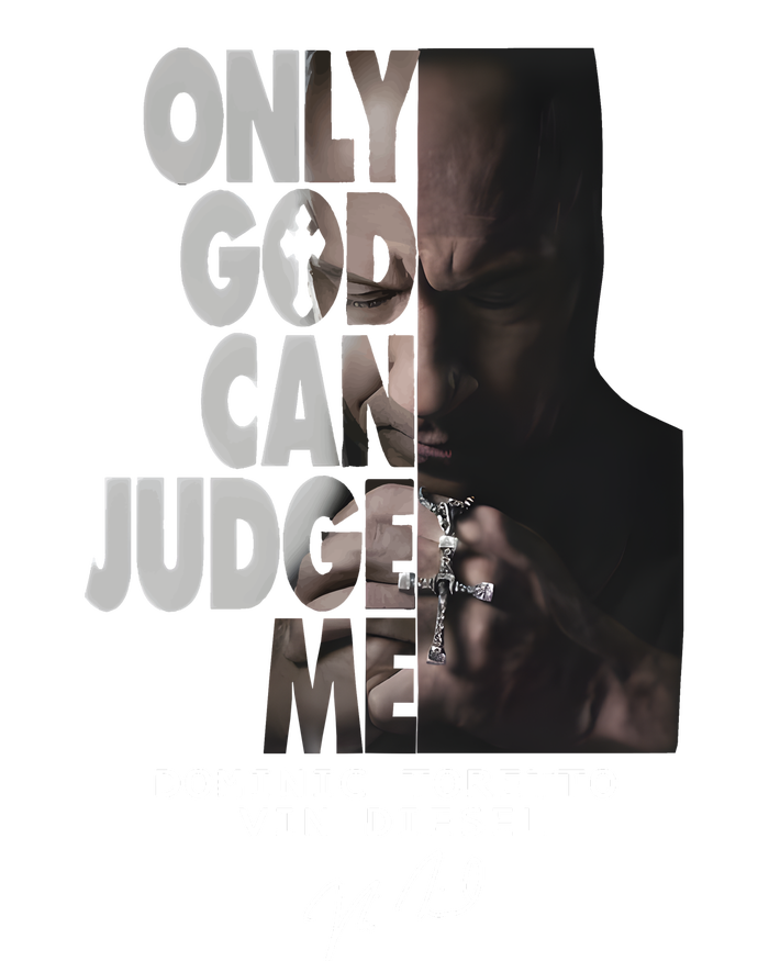 Only God Can Judge Me Dominic Toretto Vin Diesel T-Shirt