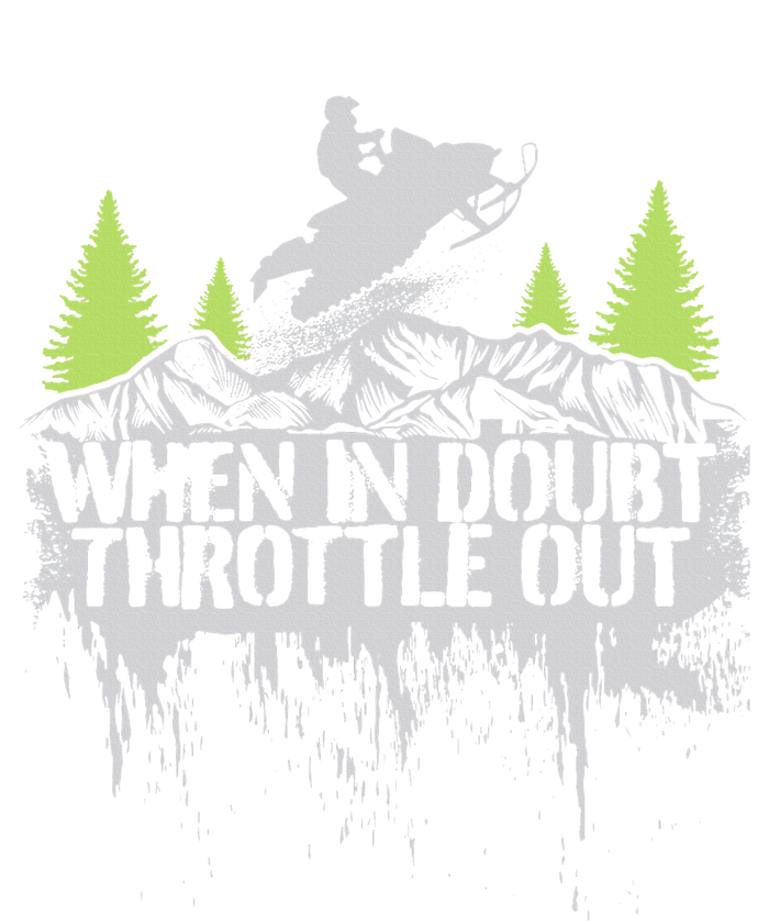 Snowmobile Sled When In Doubt Throttle Out Winter Sports  T-Shirt