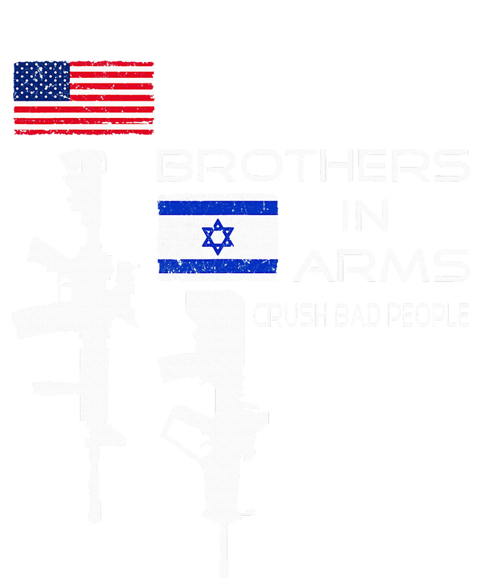 Brothers In Arms Crush Bad People USA Flag Love Israeli  T-Shirt