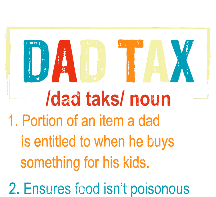 Dad Tax Definition Funny FatherS Day Boy Gift T-Shirt