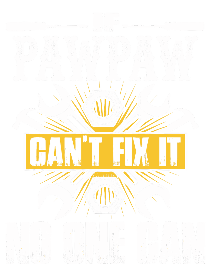 Father Day Gift If Pawpaw CanT Fix It No One Can Toddler Hoodie