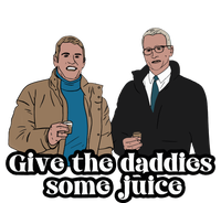 Give The Daddies Some Juice Funny For ManS And WomanS T-Shirt