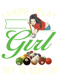 I Know I Play Like A Female Billiard Pool Player Gift T-Shirt