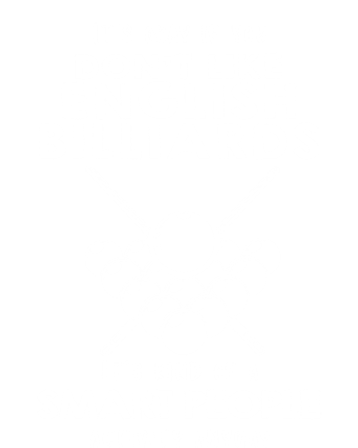 ItS Ok If You DonT Like English Billiards Gift T-Shirt