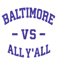 Baltimore Vs All YAll Funny Baltimore T-Shirt