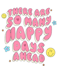 There Are So Many Happy Days Ahead Women's T-Shirt