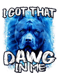 I Got That Dawg In Me Xray Pitbull Ironic Meme Viral Quote T-Shirt