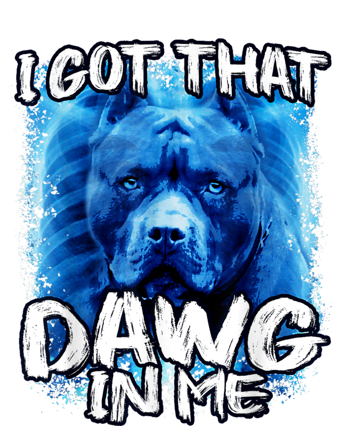 I Got That Dawg In Me Xray Pitbull Ironic Meme Viral Quote T-Shirt