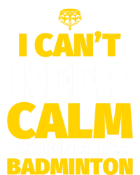 Badminton Funny I CanT Keep Calm IM From Badminton Gift Tank Top