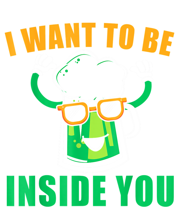 St Patricks Day I Want To Be Inside You Funny Beer Gift Beer Day Ladies Long Sleeve Shirt