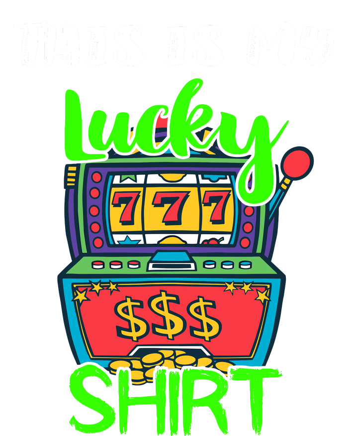 Casino Gambling Slot Machine Player This Is My Lucky Poster