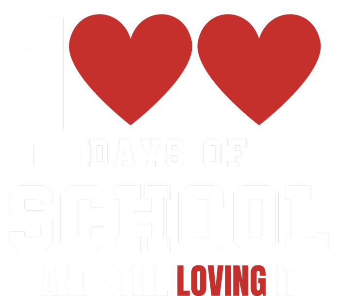 Cute 100 Days Of School And Still Loving It Hearts 100th Day 100 Days Of School T-Shirt