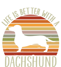 Life Is Better With A Dachshund Funny Dachshund Dog Owner T-Shirt