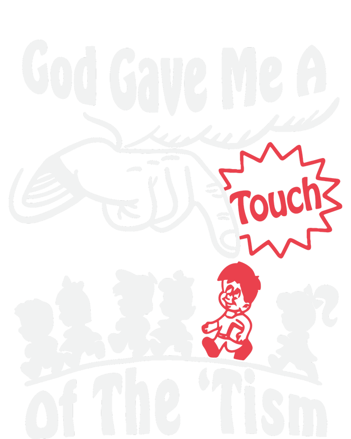 Funny Autism Appreciation God Gave Me A Touch Of The Tism Toddler Hoodie