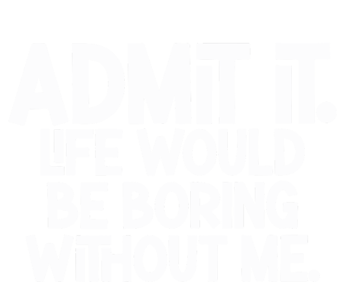 Shannon Sharpe Wearing Admit It Life Would Be Boring Without Me Toddler Fine Jersey T-Shirt