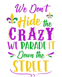 Funny Mardi Gras We DonT Hide Crazy Parade Street T-Shirt