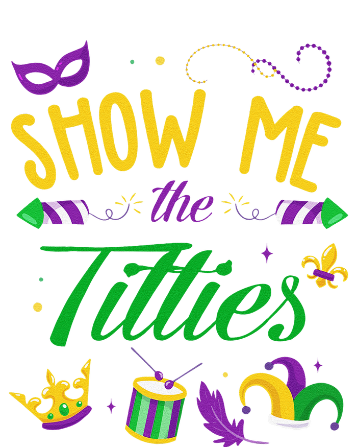 Show Me The Titties Funny Mardi Gras Gift T-Shirt