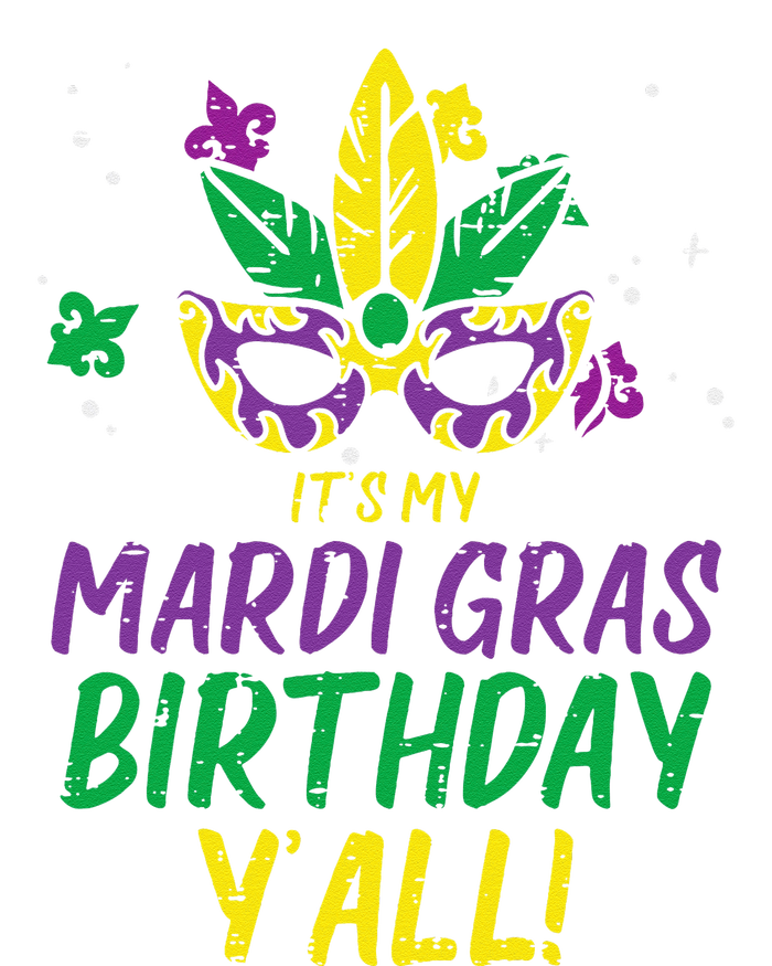 Its My Mardi Gras Birthday Yall Mardi Gras T-Shirt