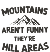 Mountains Arent Funny Theyre Hill Areas Ladies Long Sleeve Shirt