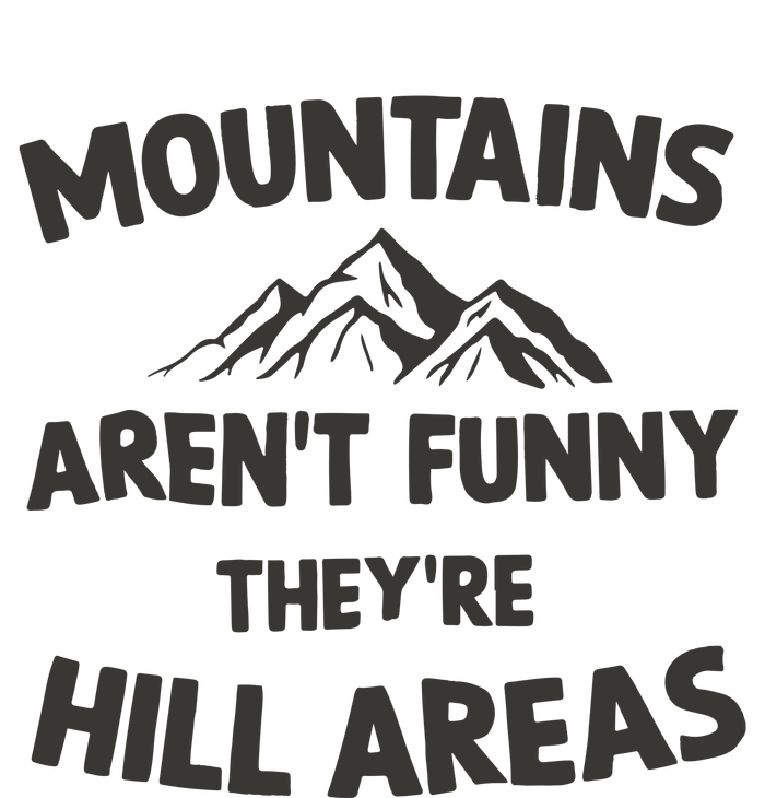 Mountains Arent Funny Theyre Hill Areas Ladies Long Sleeve Shirt