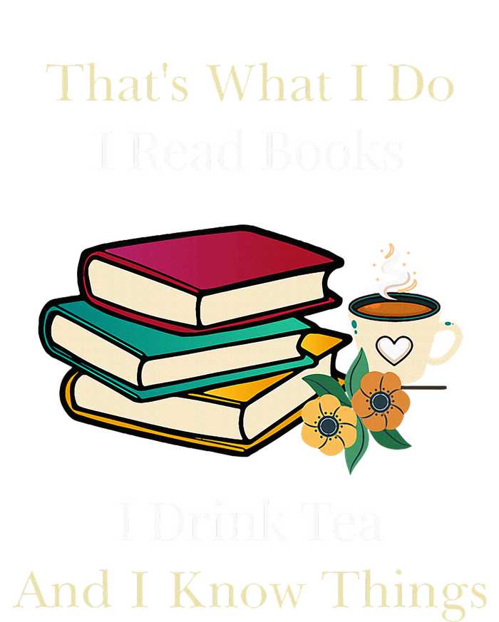 That's What I Do I Read Books I Drink Tea and I Know Things  Sustainable Beanie