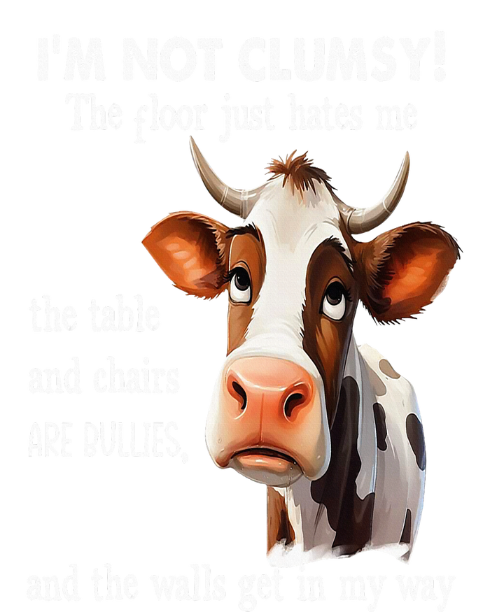 Cow IM Not Clumsy The Floor Just Hates Me The Table T-Shirt