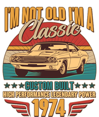 Vintage Retro Im Not Old Im A Classic 1974 50th Birthday Classic Car Lover T-Shirt