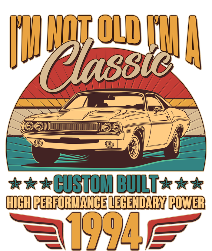 Vintage Retro Im Not Old Im A Classic 1994 30th Birthday Classic Car Lover T-Shirt