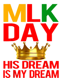 Mlk Day Martin Luther King His Dream Is My Dream T-Shirt