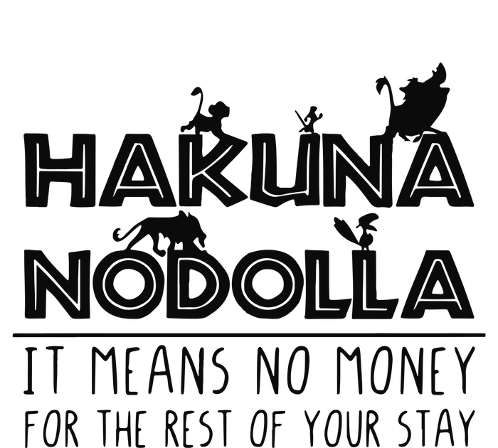 Hakuna Nodolla It Means No Money Adult ChromaSoft Performance T-Shirt