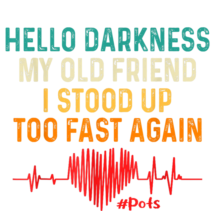 Hello Darkness My Old Friend I Stood Up Too Fast Again Pots Toddler Sweatshirt