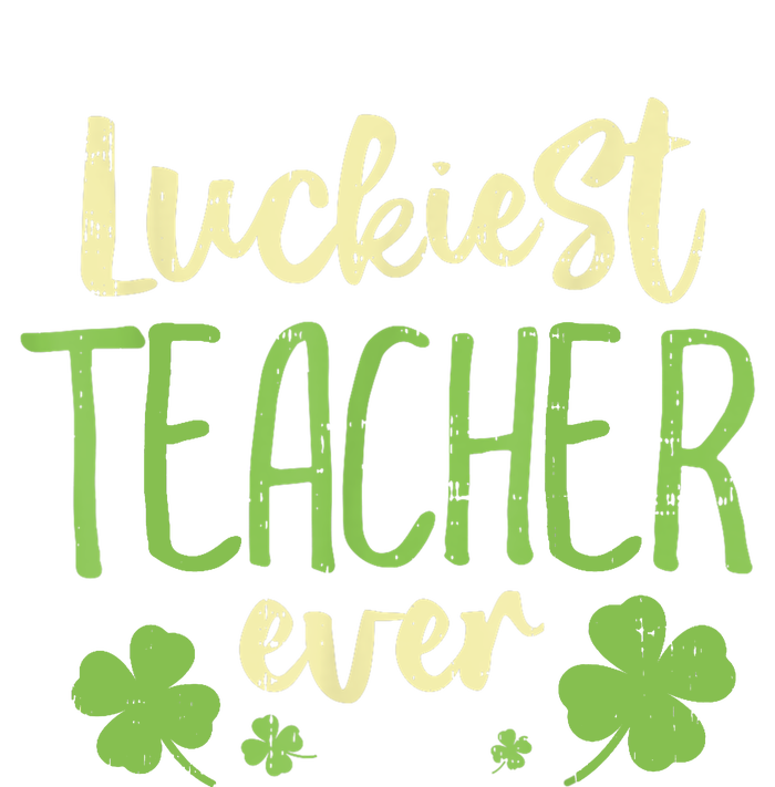 St Patricks Day Teaching Luckiest Teacher Ever Gift T-Shirt