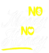 No Money No Honey T-Shirt