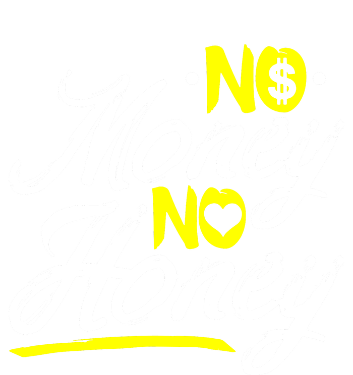 No Money No Honey T-Shirt