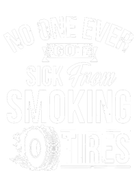 No One Ever Got Sick From Smoking Tires Car Lover Sweatshirt Cinch Pack Bag