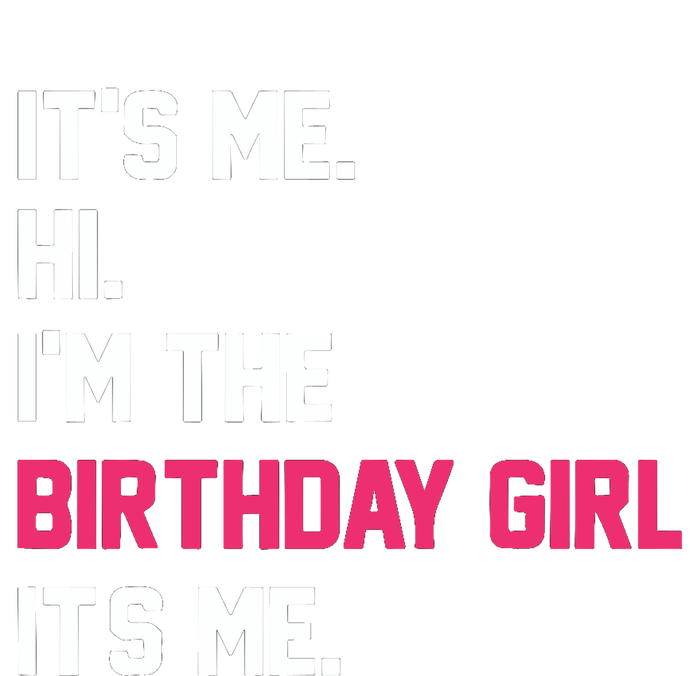 ItS Me Hi IM The Birthday Girl ItS Me Birthday Girl Party Magnet