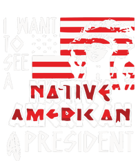 I Want To See A Native American President Native Womens California Wash Sweatshirt