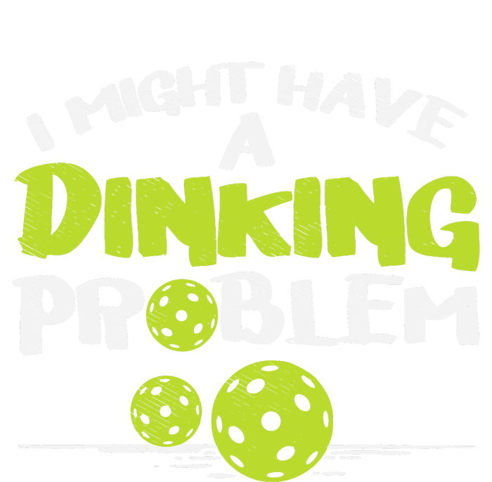 Dinking Problem Pickleball Funny Pickle Ball Gift Adult ChromaSoft Performance T-Shirt