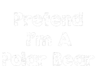 Pretend IM A Polar Bear Costume Funny Halloween Outfit T-Shirt