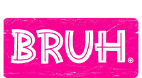 Bruh Funny Saying Meme Bro Slang Boy Girl Teens Pink T-Shirt