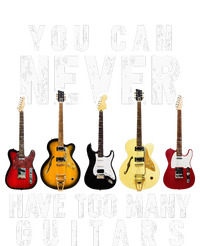 You Can Never Have Too Many Guitars Music Funny Gift T-Shirt